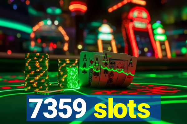 7359 slots